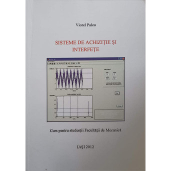 SISTEME DE ACHIZITIE SI INTERFETE. CURS PENTRU STUDENTII FACULTATII DE MECANICA