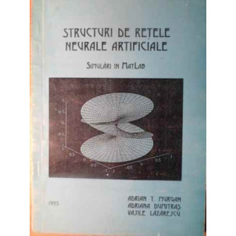 STRUCTURI DE RETELE NEURALE ARTIFICIALE SIMULARI IN MATLAB