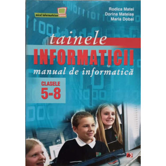 TAINELE INFORMATICII. MANUAL DE INFORMATICA CLASELE V-VIII