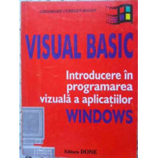 VISUAL BASIC INTRODUCERE IN PROGRAMAREA VIZUALA A APLICATIILOR WINDOWS
