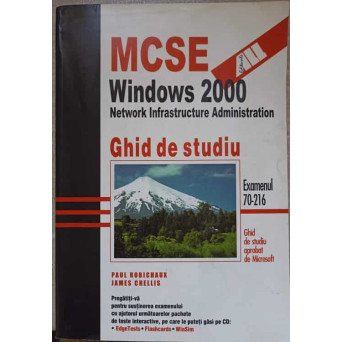 WINDOWS 2000. NETWORK INFRASTRUCTURE ADMINISTRATION. GHID DE STUDIU