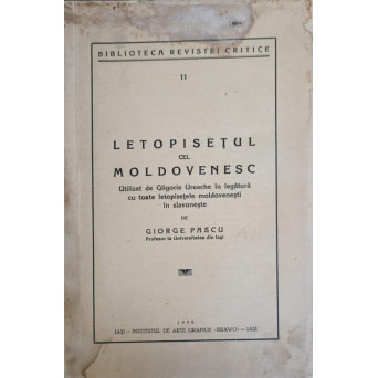 LETOPISETUL CEL MOLDOVENESC UTILIZAT DE GLIGORIE URECHE IN LEGATURA CU TOATE LETOPISETELE MOLDOVENESTI IN SLAVONESTE