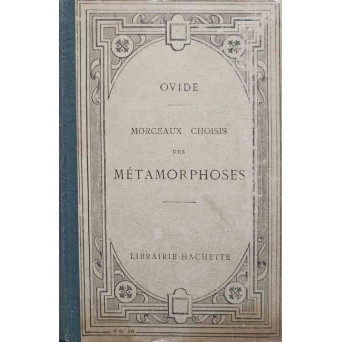 MORCEAUX CHOISIS DES METAMORPHOSES. TEXTE LATIN