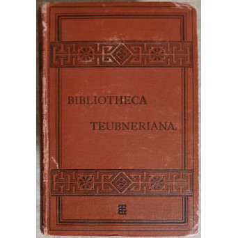 BIBLIOTHECA TEUBNERIANA. DCRIPTA QUAE MANSERUNT OMNIA VOL.2, PARTEA 3