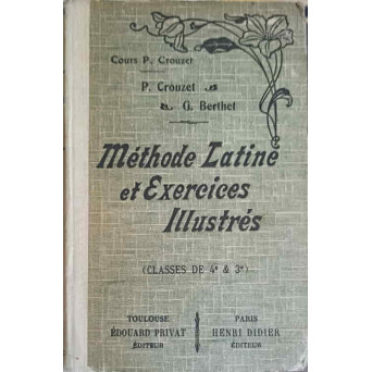 METHODE LATINE ET EXERCICES ILLUSTRES, CLASSES DE 4e ET 3e