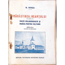 MANASTIREA NEAMTULUI. VIATA CALUGAREASCA SI MUNCA PENTRU CULTURA (1925)