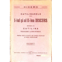 CATILINARELE I-IUL SI AL II-LEA DISCURS IMPOTRIVA LUI CATILINA VOL.1