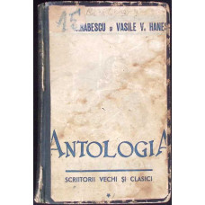 ANTOLOGIA SCRIITORILOR ROMANI. SCRIITORI VECHI SI CLASICI