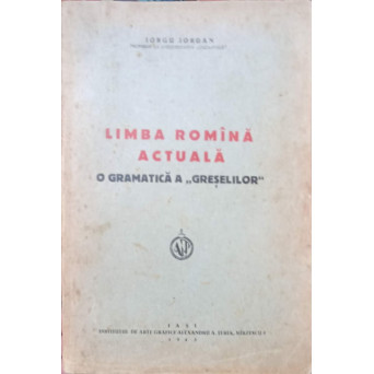 LIMBA ROMANA ACTUALA. O GRAMATICA A GRESELILOR