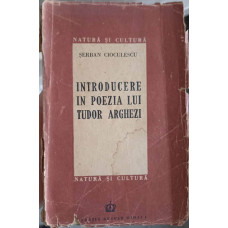 INTRODUCERE IN POEZIA LUI TUDOR ARGHEZI