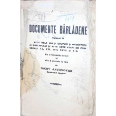 DOCUMENTE BARLADENE VOL.4 ACTE DELA MULTI SOLTUZI SI DREGATORI AI BARLADULUI SI ALTE ACTE VECHI