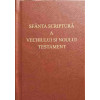 SFANTA SCRIPTURA A VECHIULUI SI NOULUI TESTAMENT