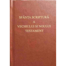 SFANTA SCRIPTURA A VECHIULUI SI NOULUI TESTAMENT