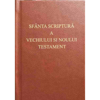 SFANTA SCRIPTURA A VECHIULUI SI NOULUI TESTAMENT