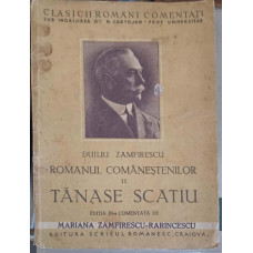 ROMANUL COMANESTENILOR II TANASE SCATIU. EDITIA A III-A COMENTATA DE MARIANA ZAMFIRESCU-RARINCESCU