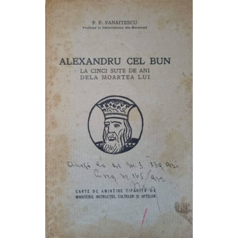 ALEXANDRU CEL BUN LA CINCI SUTE DE ANI DELA MOARTEA LUI