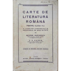 CARTE DE LITERATURA ROMANA PENTRU CLASA V-A A LICEELOR COMERCIALE SI INDUSTRIALE DE BAETI SI FETE
