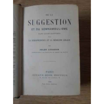 DE LA SUGGESTION ET DU SOMNAMBULISME DANS LEURS RAPPORTS AVEC LA JURISPRUDENCE ET LA MEDECINE LEGALE