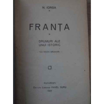 FRANTA DRUMURI ALE UNUI ISTORIC CU VECHI GRAVURI