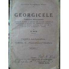 GEORGICELE. TRADUCERE LATINO-ROMANA. CARTEA I. - AGRICULTURA, CARTEA II. - POMICULTURA SI VITICULTUR