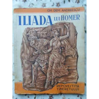 ILIADA LUI HOMER REPOVESTITA TINERETULUI