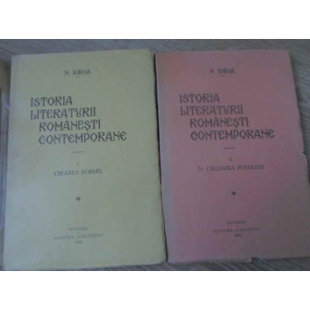 ISTORIA LITERATURII ROMANESTI CONTEMPORANE VOL.1-2 CREAREA FORMEI. IN CAUTAREA FONDULUI