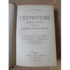 L'HYPNOTISME THEORIQUE ET PRATIQUE COMPRENANT LES PROCEDES D'HYPNOTISATION