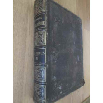 LA GRANDE ENCYCLOPEDIE INVENTAIRE RAISONNE DES SCIENCES, DES LETTRES ET DES ARTS VOL.15