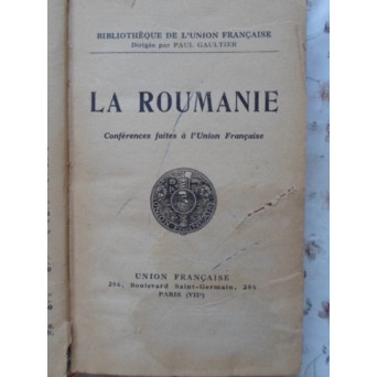 LA ROUMANIE. CONFERENCES FAITES A L'UNION FRANCAISE