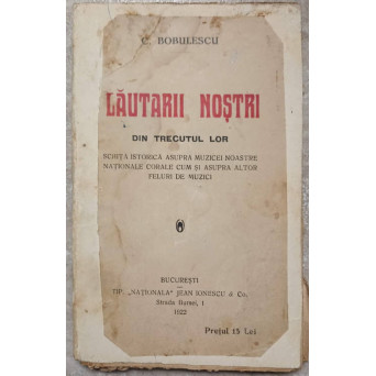 LAUTARII NOSTRI. DIN TRECUTUL LOR