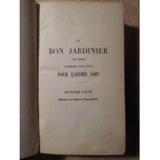 LE BON JARDINIER 132-E EDITION ALMANACH HORTICOLE POUR L'ANNE 1887