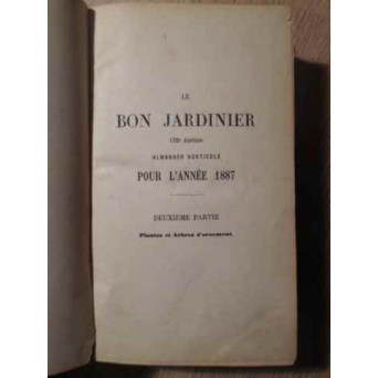 LE BON JARDINIER 132-E EDITION ALMANACH HORTICOLE POUR L'ANNE 1887