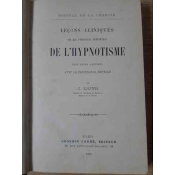 LECONS CLINIQUE SUR LES PRINCIPAUX PHENOMENES DE L'HYPNOTISME DANS LEURS RAPPORTS AVEC LA PATHOLOGIE