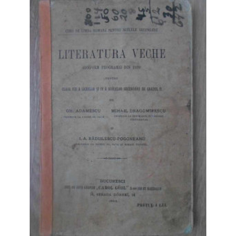 LITERATURA VECHE PENTRU CLASA VIII A LICEELOR SI IV A SCOLELOR SECUNDARE DE GRADUL II