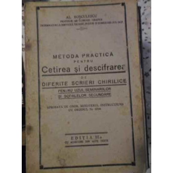 METODA PRACTICA PENTRU CETIREA SI DESCIFRAREA DE DIFERITE SCRIERI CHIRILICE