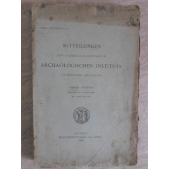 MITTEILUNGEN DES KAISERLICH DEUTSCHEN ARCHAOLOGISCHEN INSTITUTS. ATHENISCHE ABTEILUNG BAND XXXVII