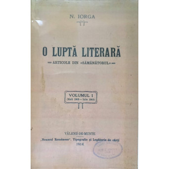 O LUPTA LITERARA. ARTICOLE DIN SAMANATORUL VOL.1