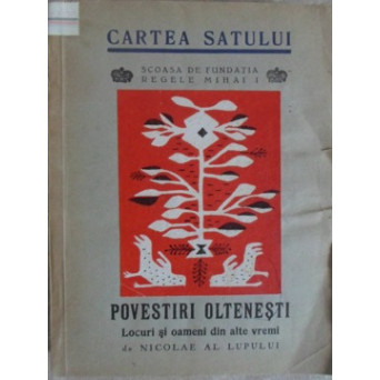 POVESTIRI OLTENESTI. LOCURI SI OAMENI SIN ALTE VREMI