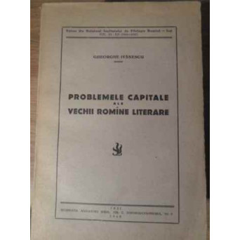 PROBLEME CAPITALE ALE VECHII ROMANE LITERARE