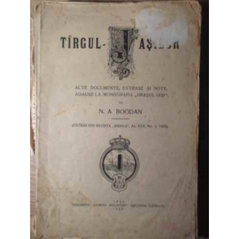 TARGUL IESILOR ALTE DOCUMENTE, EXTRASE SI NOTE, ADAUSE LA MONOGRAFIA ORASUL IASI