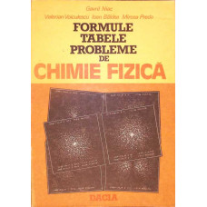 FORMULE, TABELE, PROBLEME DE CHIMIE FIZICA