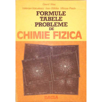 FORMULE, TABELE, PROBLEME DE CHIMIE FIZICA