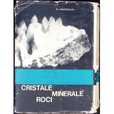 CRISTALE, MINERALE, ROCI