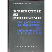 EXERCITII SI PROBLEME DE PROCESE SI APARATE IN TEHNOLOGIA CHIMICA EXERCITII SI PROBLEME DE PROCESE SI APARATE IN TEHNOLOGIA CHIMICA