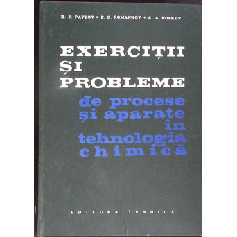 EXERCITII SI PROBLEME DE PROCESE SI APARATE IN TEHNOLOGIA CHIMICA