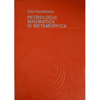 PETROLOGIE MAGMATICA SI METAMORFICA