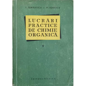 LUCRARI PRACTICE DE CHIMIE ORGANICA VOL.2
