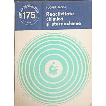 REACTIVITATE CHIMICA SI STEREOCHIMIE