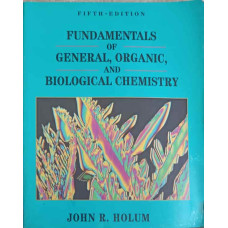 FUNDAMENTALS OF GENERAL, ORGANIC, AND BIOLOGICAL CHEMISTRY