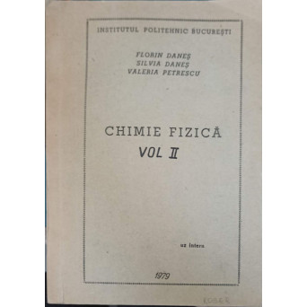 CHIMIE FIZICA VOL.2 TERMODINAMICA STATISTICA, CINETICA FIZICA A GAZULUI IDEAL, FIZICO CHIMIA STARILOR DE AGREGARE, ELECTROCHIMIE